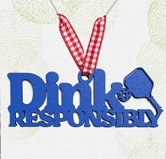 Dink Responsibly Pickleball Ornament