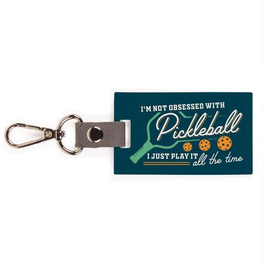 I'm Not Obessed With Pickleball Key Chain/Tag